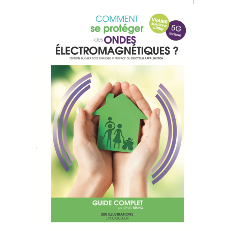 "Comment se protéger des ondes électromagnétiques" | David BRUNO - EDITION JANVIER 2022 ENRICHIE