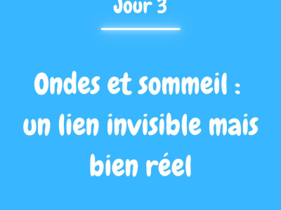 Ondes et sommeil : un lien invisible mais bien réel