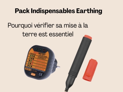 Pack Indispensables Earthing : vérifier sa mise à la terre est indispensable !