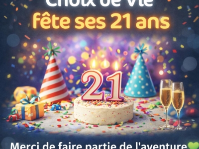 Choix de Vie fête ses 21 ans : merci de faire partie de l’aventure !